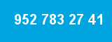 952 783 27 41